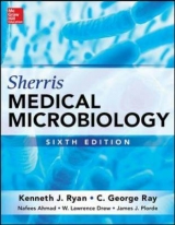 Sherris Medical Microbiology, Sixth Edition - Ryan, Kenneth J.; Ray, C. George; Ahmad, Nafees; Drew, W. Lawrence; Plorde, James J.