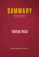 Summary: Taking Heat -  BusinessNews Publishing