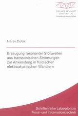 Erzeugung resonanter Stoßwellen aus transsonischen Strömungen zur Anwendung in fluidischen elektroakustischen Wandlern - Marek Dolak