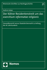 Der Kölner Residentenstreit um das exercitium reformatae religionis - Kathrin Kober