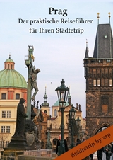 Prag - Der praktische Reiseführer für Ihren Städtetrip - Angeline Bauer