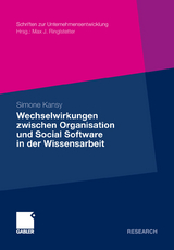 Wechselwirkungen zwischen Organisation und Social Software in der Wissensarbeit - Simone Kansy