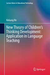 New Theory of Children’s Thinking Development: Application in Language Teaching - Kekang He