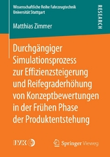 Durchgängiger Simulationsprozess zur Effizienzsteigerung und Reifegraderhöhung von Konzeptbewertungen in der Frühen Phase der Produktentstehung - Matthias Zimmer