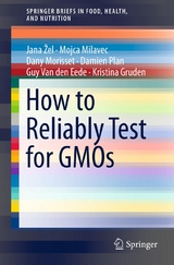 How to Reliably Test for GMOs -  Guy Van den Eede,  Kristina Gruden,  Mojca Milavec,  Dany Morisset,  Damien Plan,  Jana Zel