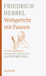 Weltgericht mit Pausen - Friedrich Hebbel