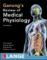 Ganong's Review of Medical Physiology, Twenty-Fifth Edition - Barrett, Kim; Barman, Susan; Boitano, Scott; Brooks, Heddwen