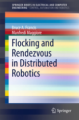 Flocking and Rendezvous in Distributed Robotics - Bruce A. Francis, Manfredi Maggiore