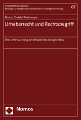 Urheberrecht und Rechtsbegriff - Florian Christof Breimesser