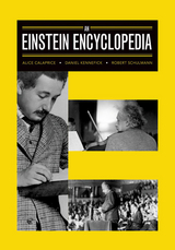 Einstein Encyclopedia -  Alice Calaprice,  Daniel Kennefick,  Robert Schulmann