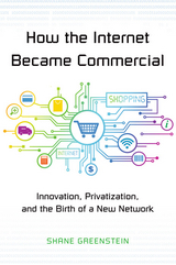 How the Internet Became Commercial -  Shane Greenstein