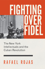 Fighting over Fidel - Rafael Rojas