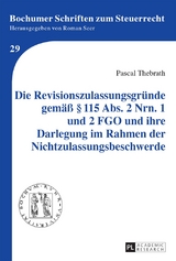 Die Revisionszulassungsgründe gemäß § 115 Abs. 2 Nrn. 1 und 2 FGO und ihre Darlegung im Rahmen der Nichtzulassungsbeschwerde - Pascal Thebrath