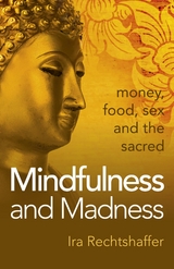 Mindfulness and Madness -  Ira Rechtshaffer