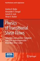 Physics of Transitional Shear Flows -  Andrey V. Boiko,  Alexander V. Dovgal,  Genrih R. Grek,  Victor V. Kozlov