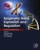 Epigenetic Gene Expression and Regulation - C. Ann Blakey;  Suming Huang;  Michael D Litt
