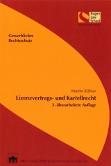 Lizenzvertrags- und Kartellrecht - Köhler, Martin