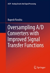 Oversampling A/D Converters with Improved Signal Transfer Functions -  Bupesh Pandita