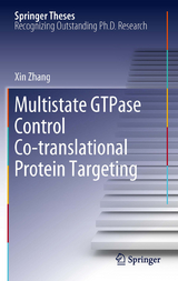 Multistate GTPase Control Co-translational Protein Targeting - Xin Zhang