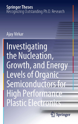 Investigating the Nucleation, Growth, and Energy Levels of Organic Semiconductors for High Performance Plastic Electronics -  Ajay Virkar