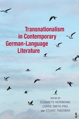 Transnationalism in Contemporary German-Language Literature - 