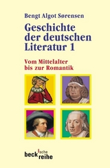 Geschichte der deutschen Literatur Bd. I: Vom Mittelalter bis zur Romantik - Sørensen, Bengt Algot