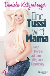 Eine Tussi wird Mama - Daniela Katzenberger