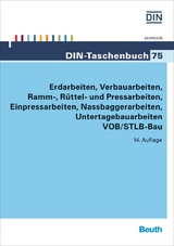 Erdarbeiten, Verbauarbeiten, Ramm-, Rüttel- und Pressarbeiten, Einpressarbeiten, Nassbaggerarbeiten, Untertagebauarbeiten VOB/STLB-Bau - 