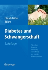 Diabetes und Schwangerschaft -  Simone Claudi-Böhm,  Bernhard Böhm