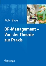 OP-Management - Von der Theorie zur Praxis -  Ina Welk,  Martin Bauer