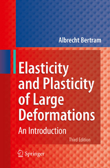 Elasticity and Plasticity of Large Deformations - Albrecht Bertram