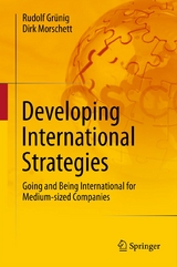 Developing International Strategies - Rudolf Grünig, Dirk Morschett