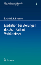 Mediation bei Störungen des Arzt-Patient-Verhältnisses - Stefanie B. K. Hattemer