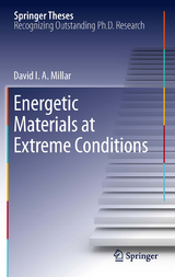 Energetic Materials at Extreme Conditions - David I.A. Millar