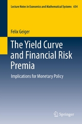 The Yield Curve and Financial Risk Premia - Felix Geiger