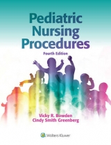 Pediatric Nursing Procedures - Bowden, Vicky R.; Greenberg, Cindy Smith