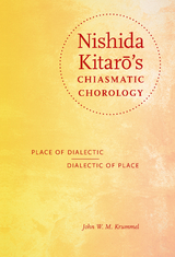 Nishida Kitarō's Chiasmatic Chorology - John W. M. Krummel