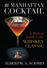 The Manhattan Cocktail - Albert W. A. Schmid