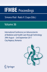 International Conference on Advancements of Medicine and Health Care through Technology; 29th August - 2nd September 2011, Cluj-Napoca, Romania - 