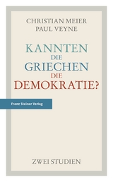 Kannten die Griechen die Demokratie? - Meier, Christian; Veyne, Paul