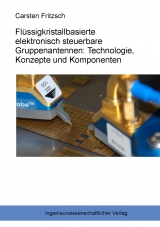 Flüssigkristallbasierte elektronisch steuerbare Gruppenantennen: Technologie, Konzepte und Komponenten - Carsten Fritzsch