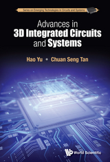 Advances In 3d Integrated Circuits And Systems - Hao Yu, Chuan Seng Tan