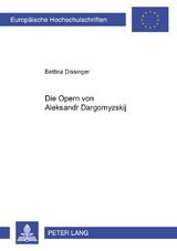 Die Opern von Aleksandr Dargomyžskij - Bettina Dissinger