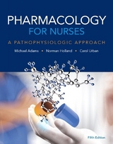 Pharmacology for Nurses - Adams, Michael; Holland, Norman; Urban, Carol