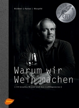 Warum wir Wein machen - Fritz Richter, Evangelos Pattas, David Maupilé