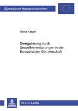 Deregulierung durch Umweltvereinbarungen in der Europäischen Gemeinschaft - Marita Kasper