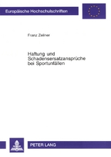 Haftung und Schadensersatzansprüche bei Sportunfällen - Franz Zeilner