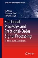 Fractional Processes and Fractional-Order Signal Processing -  YangQuan Chen,  TianShuang Qiu,  Hu Sheng