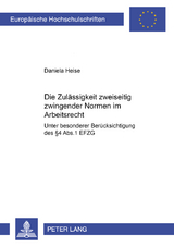 Die Zulässigkeit zweiseitig zwingender Normen im Arbeitsrecht - Daniela Heise