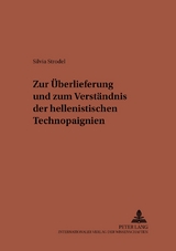 Zur Überlieferung und zum Verständnis der hellenistischen Technopaignien - Silvia Strodel